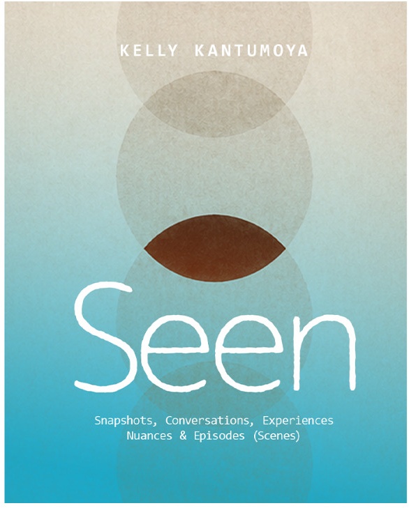 SEEN by Kelly Kantumoya — Book Cover